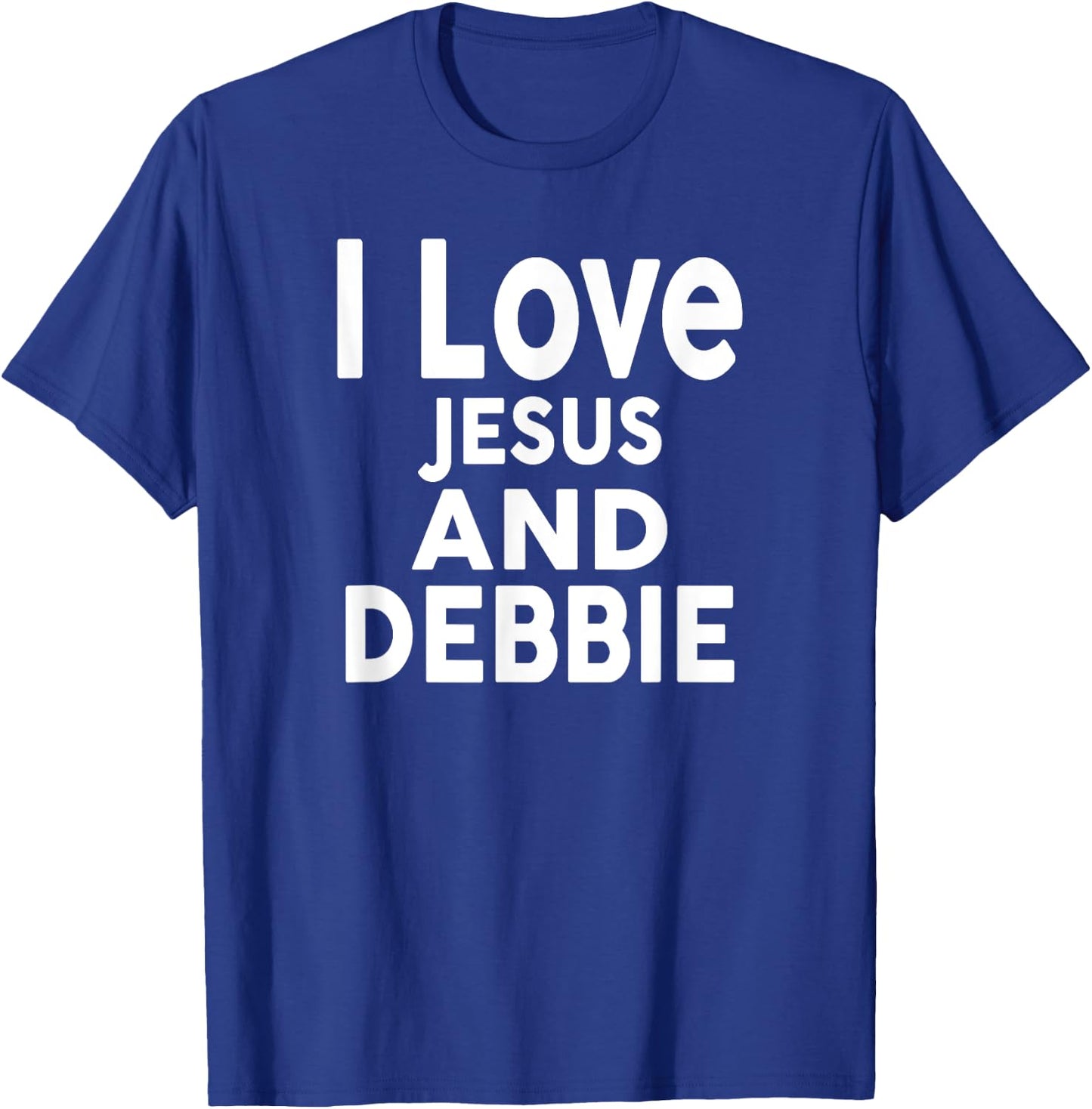 I Love Jesus and DEBBIE Name DEBBIE T-Shirt - T-Shirt | Royal