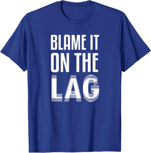 Funny Gaming Gift Blame it On The Lag T-Shirt - T-Shirt | Royal