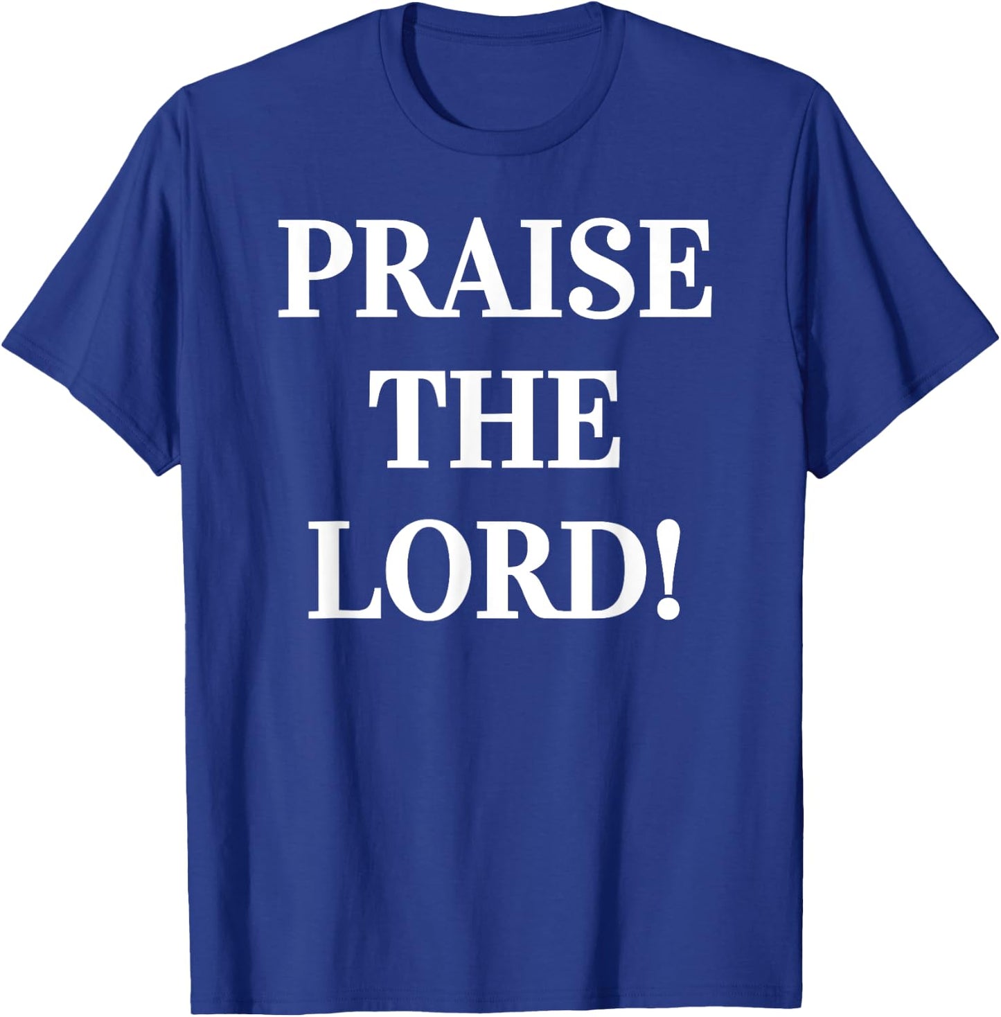 Praise The Lord! PTL Christian Jesus Christ Worship T-Shirt - T-Shirt | Royal
