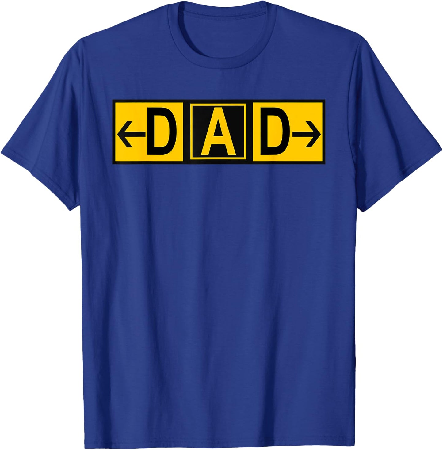 DAD Airport Taxiway Sign Pilot Father's Day 2019 T-Shirt - T-Shirt | Royal