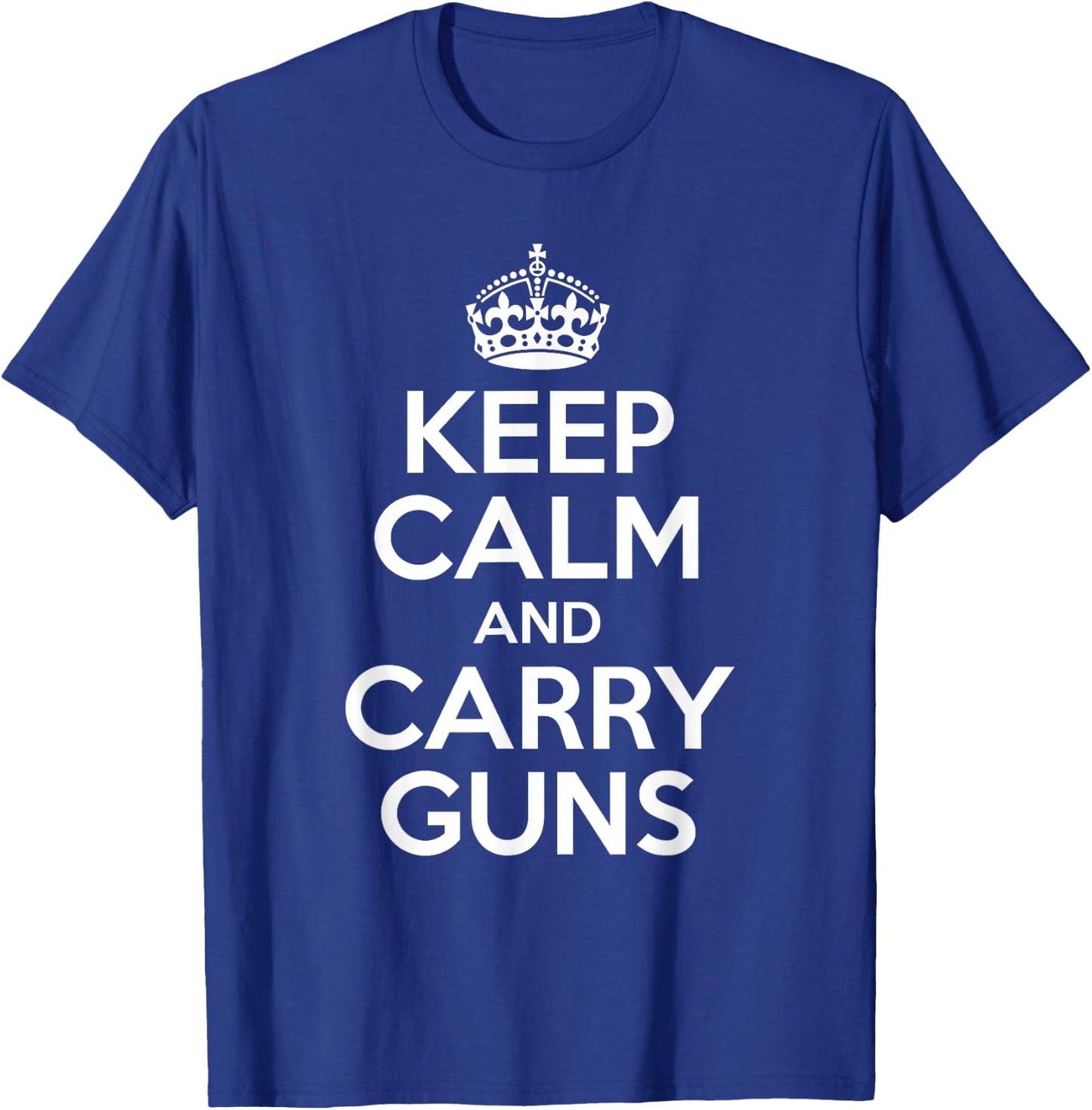 Keep Calm And Carry Guns 2nd Amendment T-Shirt - T-Shirt | Royal