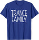Trance Family - Best EDM Trance Music Gift 2020 Trance Mix T-Shirt - T-Shirt | Royal