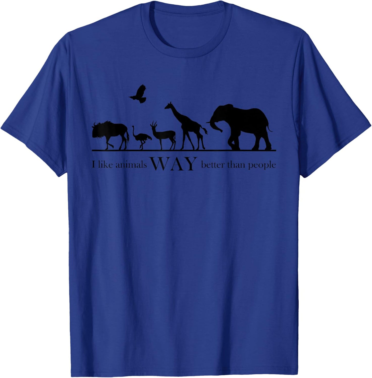 I Like Animals Way Better Than People T-Shirt - T-Shirt | Royal