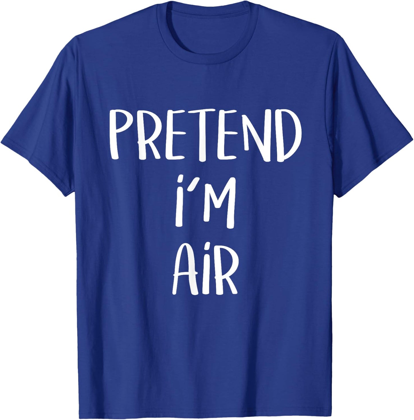 Pretend I'm Air Element Costume Party Funny Halloween Air T-Shirt - T-Shirt | Royal