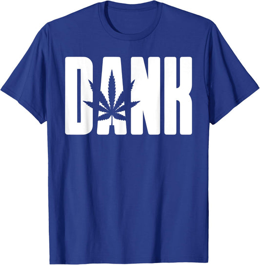 Dank - Cool Funny Weed Lovers Chill Party Novelty T-Shirt - T-Shirt | Royal