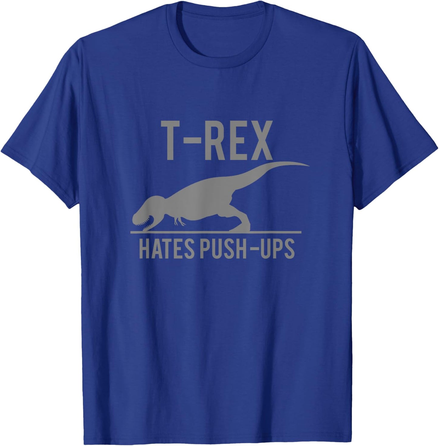 Trex Hates Pushups T Shirt T-Shirt - T-Shirt | Royal