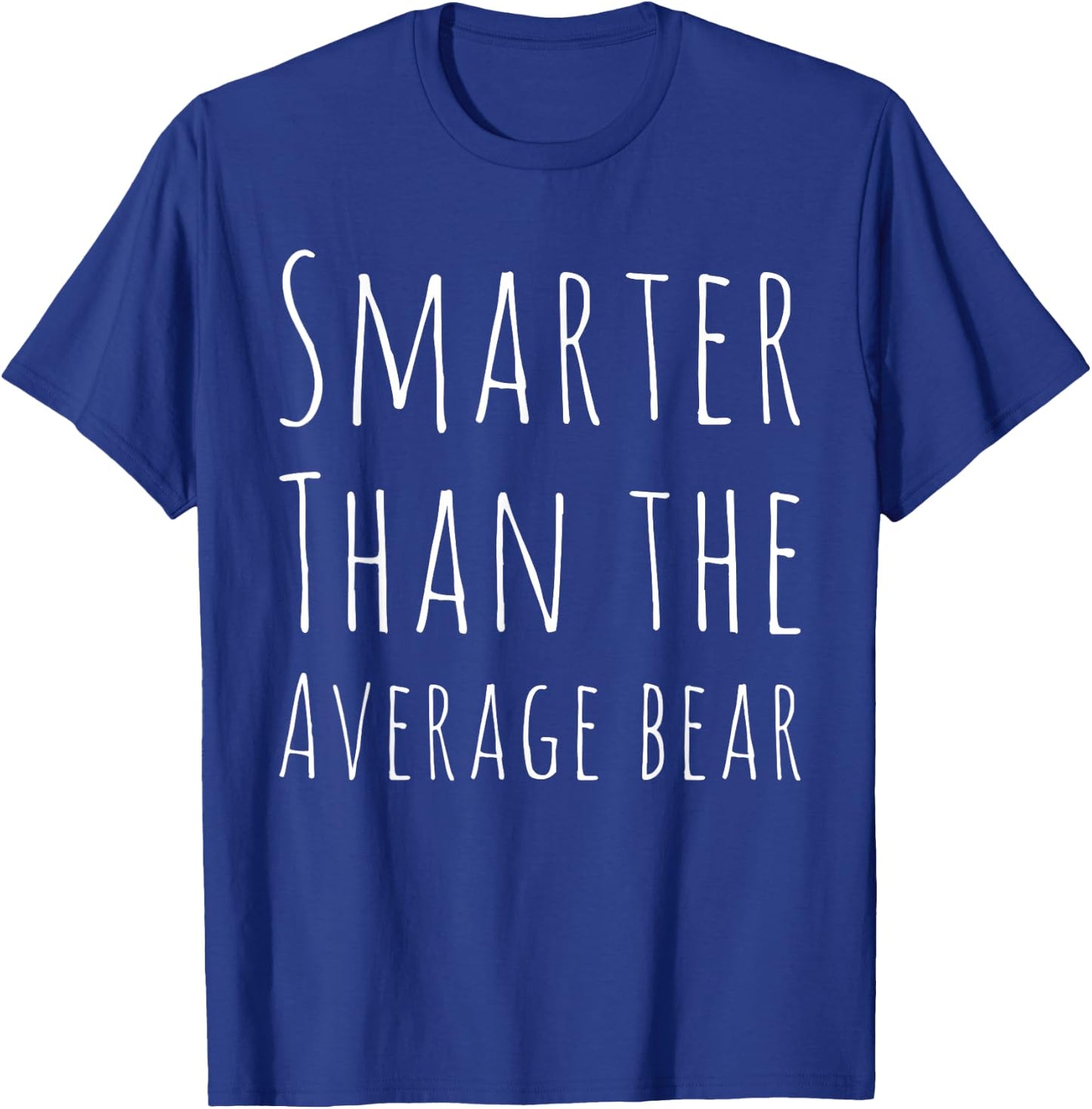 Funny Smarter than Average Bear T-Shirt - T-Shirt | Royal