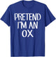 Pretend I'm An OX Costume Family Lazy Easy Halloween T-Shirt - T-Shirt | Royal