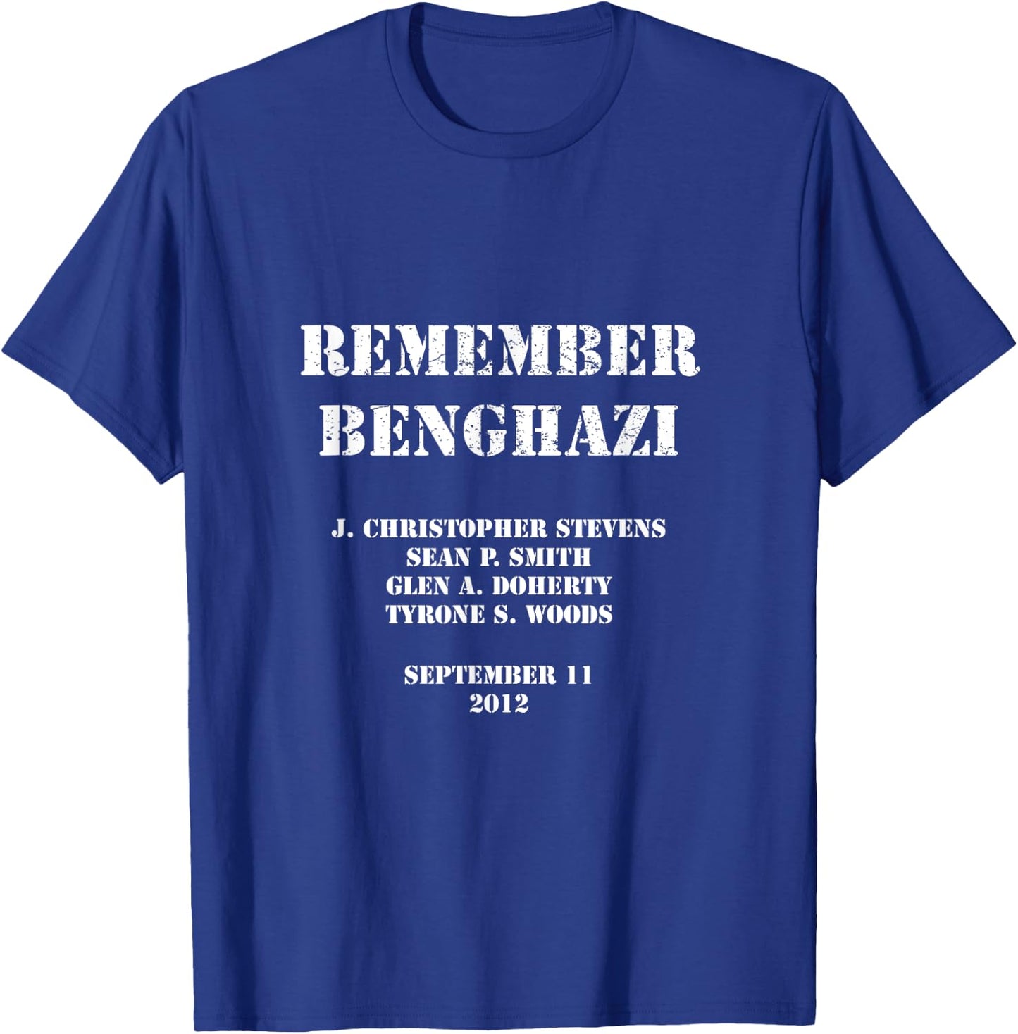 Remember Benghazi Patriotic For US Veteran Gift Men T-Shirt - T-Shirt | Royal