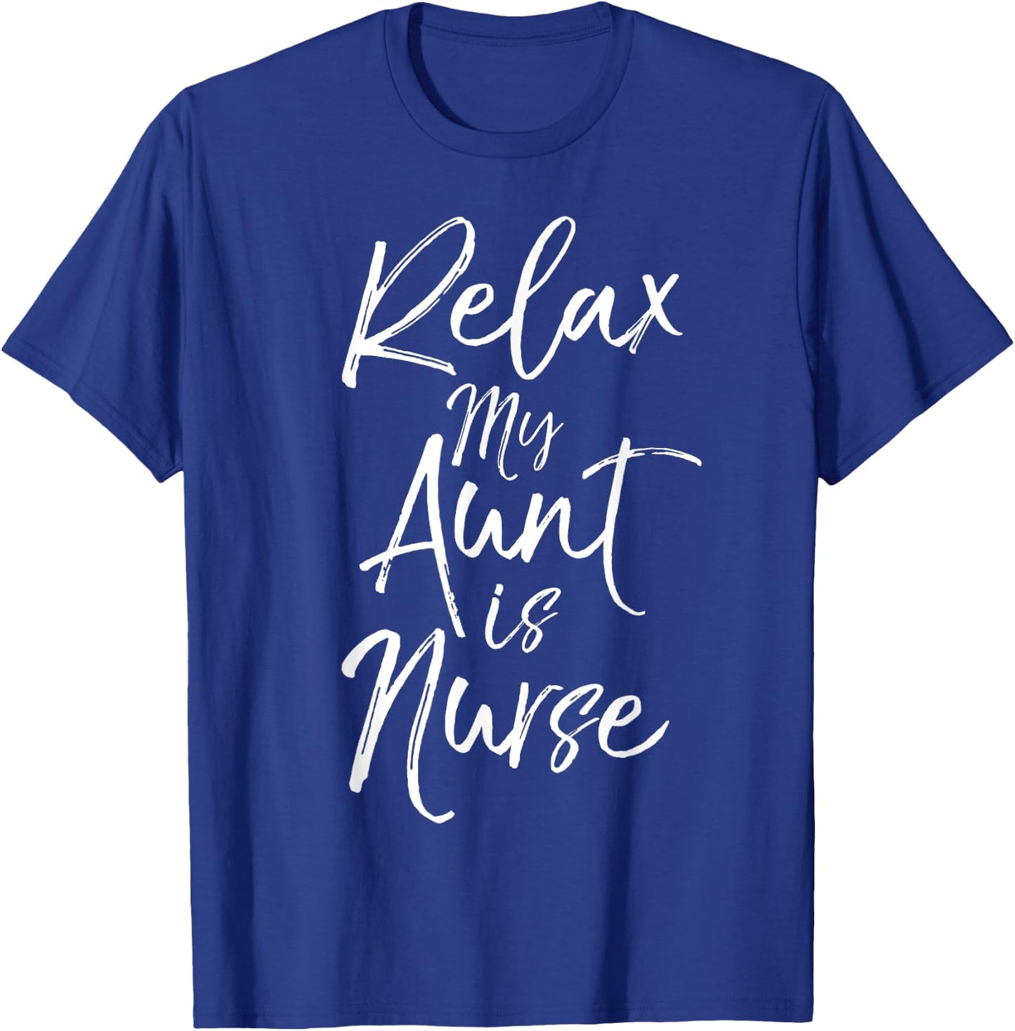 Relax My Aunt is a Nurse Shirt Cute Nursing Shirt For Kids T-Shirt - T-Shirt | Royal