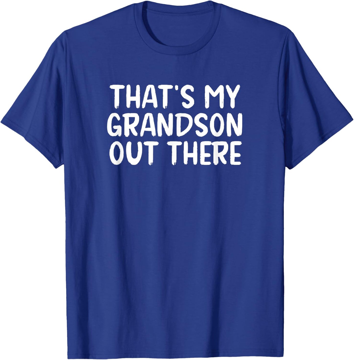 That's My Grandson Out There T-Shirt - T-Shirt | Royal