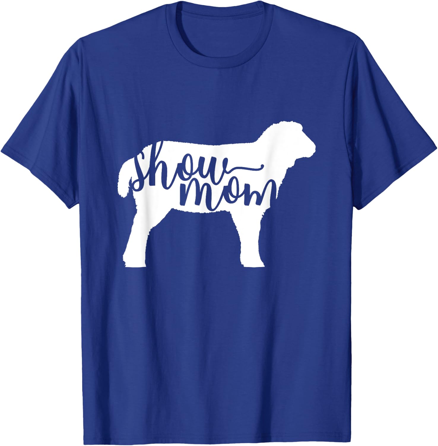 Cute Show Mom Sheep Shirt T-Shirt - T-Shirt | Royal