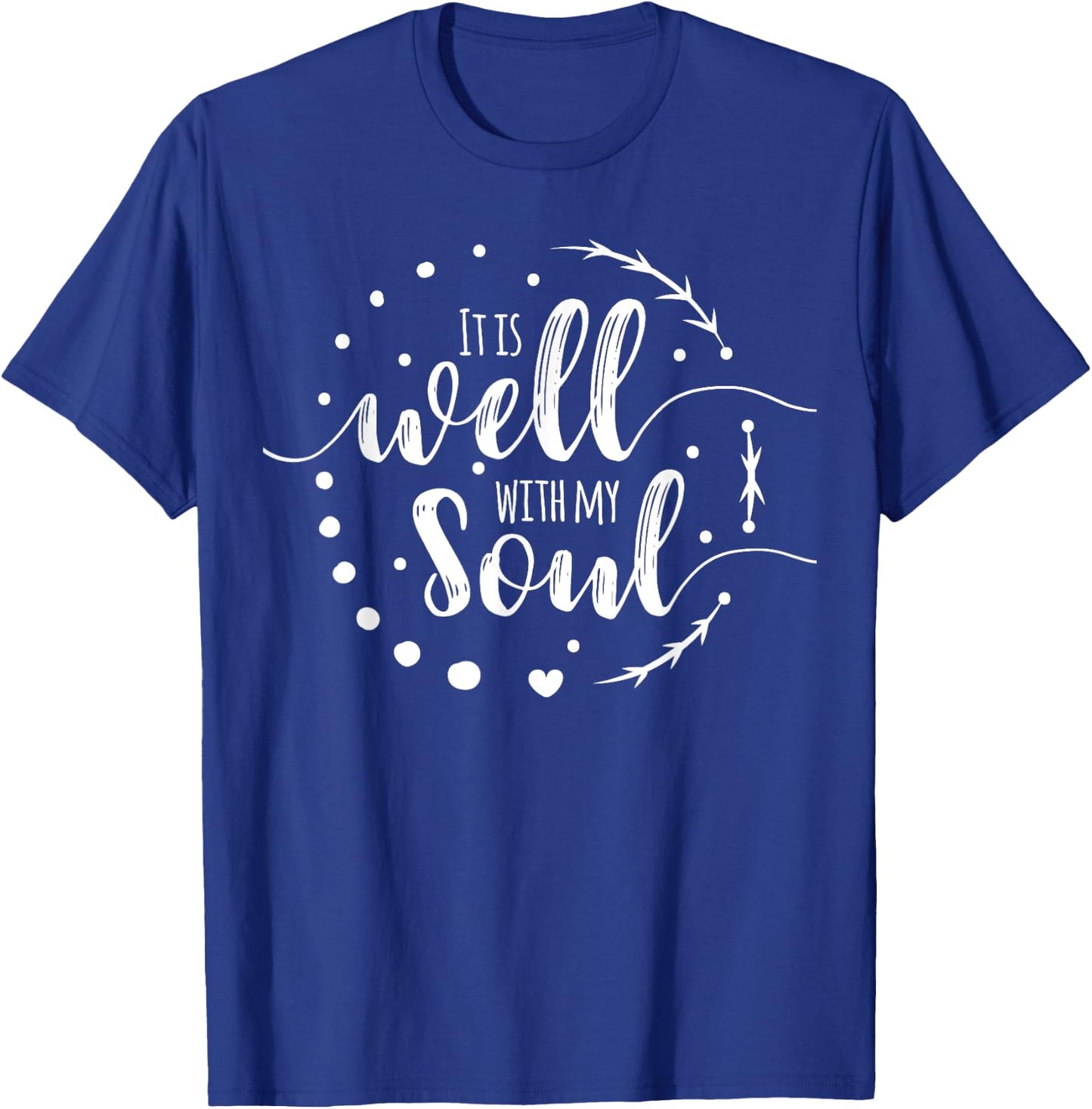 It Is Well With My Soul Christian Hymn Phrase Graphic Print T-Shirt - T-Shirt | Royal