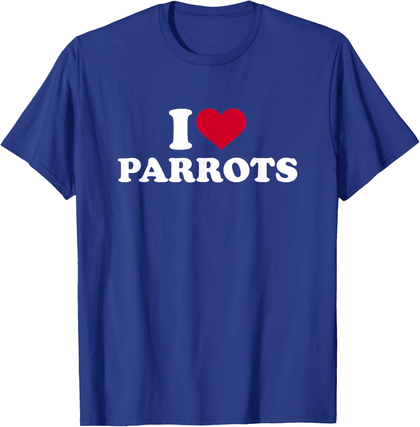 I love parrots T-Shirt - T-Shirt | Royal