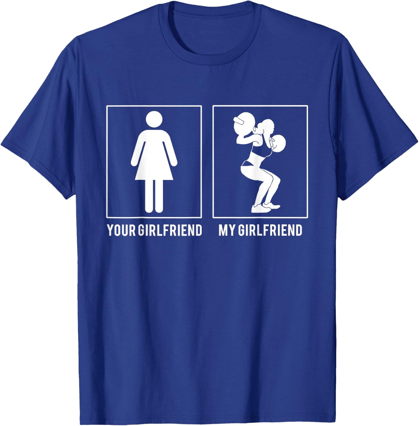 Weight Lifting - Your Girlfriend - My Girlfriend T Shirts T-Shirt - T-Shirt | Royal