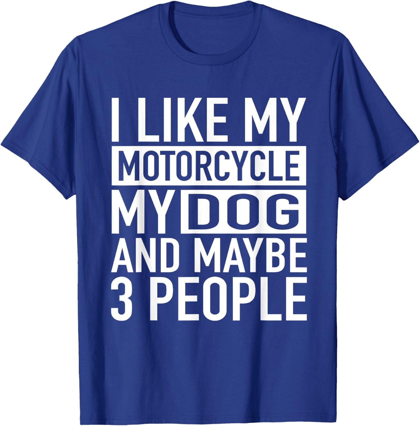 Funny Biker Shirt I like My Motorcycle, Dog & Maybe 3 People Women T-Shirt - T-Shirt | Royal