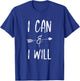 I Can I Will T Shirts Positive Message Girls Women Kids T-Shirt - T-Shirt | Royal