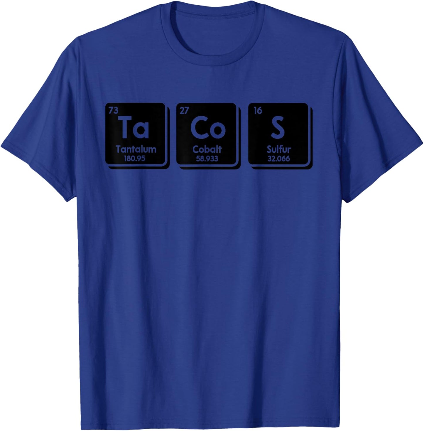 Tacos Funny Chemical Elements Periodic Table Science Gifts T-Shirt - T-Shirt | Royal