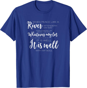 It Is Well With My Soul Christian T Shirt T-Shirt - T-Shirt | Royal
