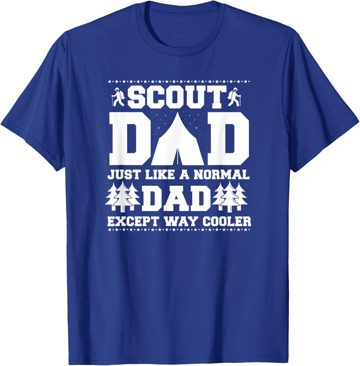 Scout Dad Like A Normal Dad Except Way Cooler T-Shirt - T-Shirt | Royal