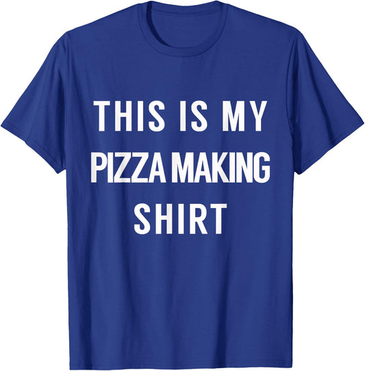 This is My Pizza Making Shirt - Pizza Party T-Shirt - T-Shirt | Royal