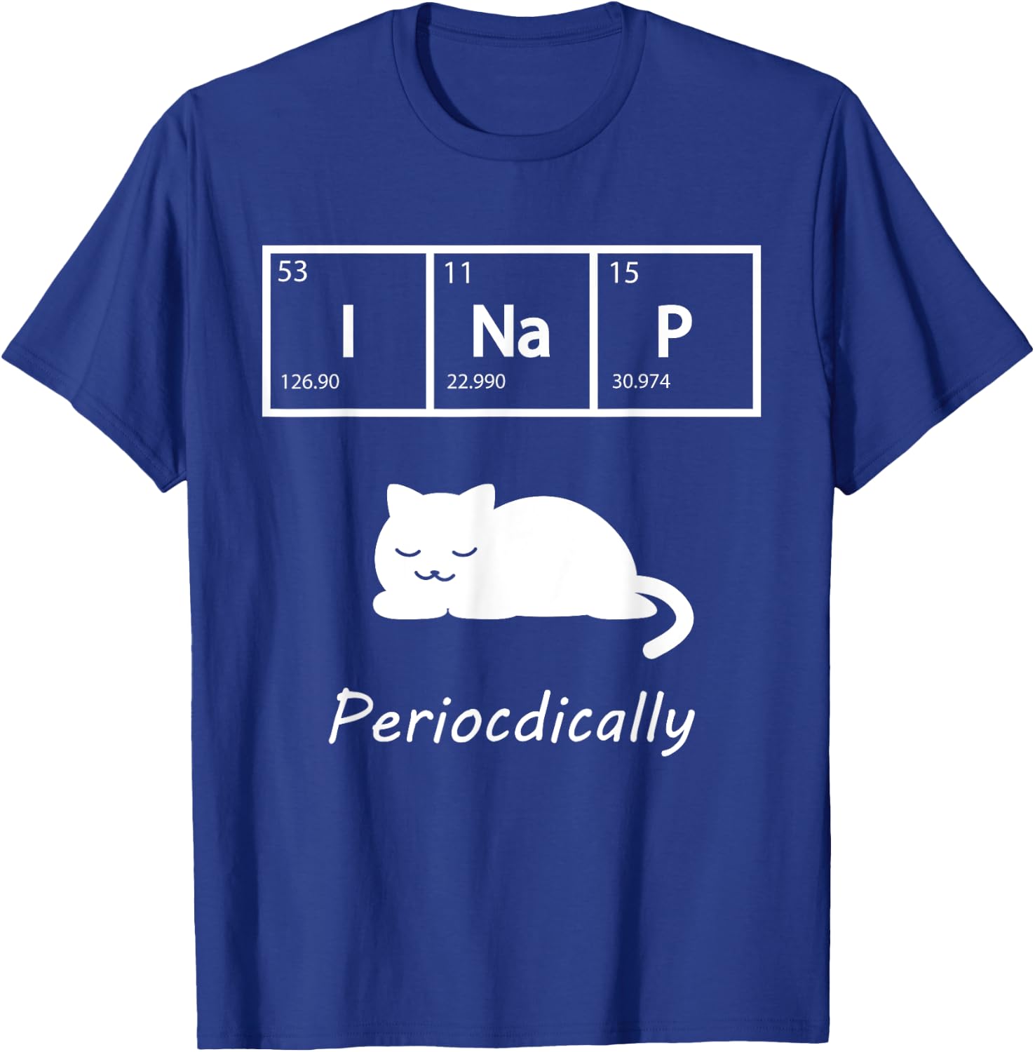Cute Kawaii Cat Chemistry I Nap Periodically Science Gift Women T-Shirt - T-Shirt | Royal