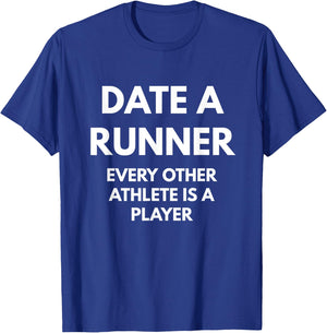 Date A Runner Every Other Athlete Is A Player T-Shirt - T-Shirt | Royal