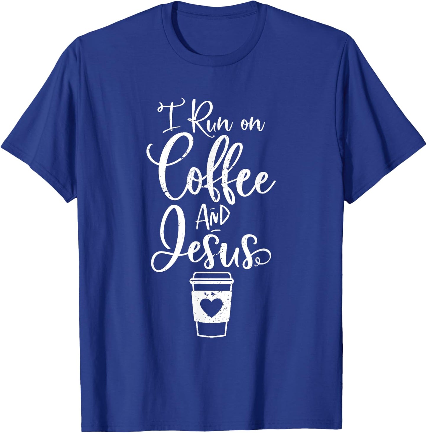 I run on Coffee and Jesus Cute Christian Coffee Lover T-Shirt - T-Shirt | Royal
