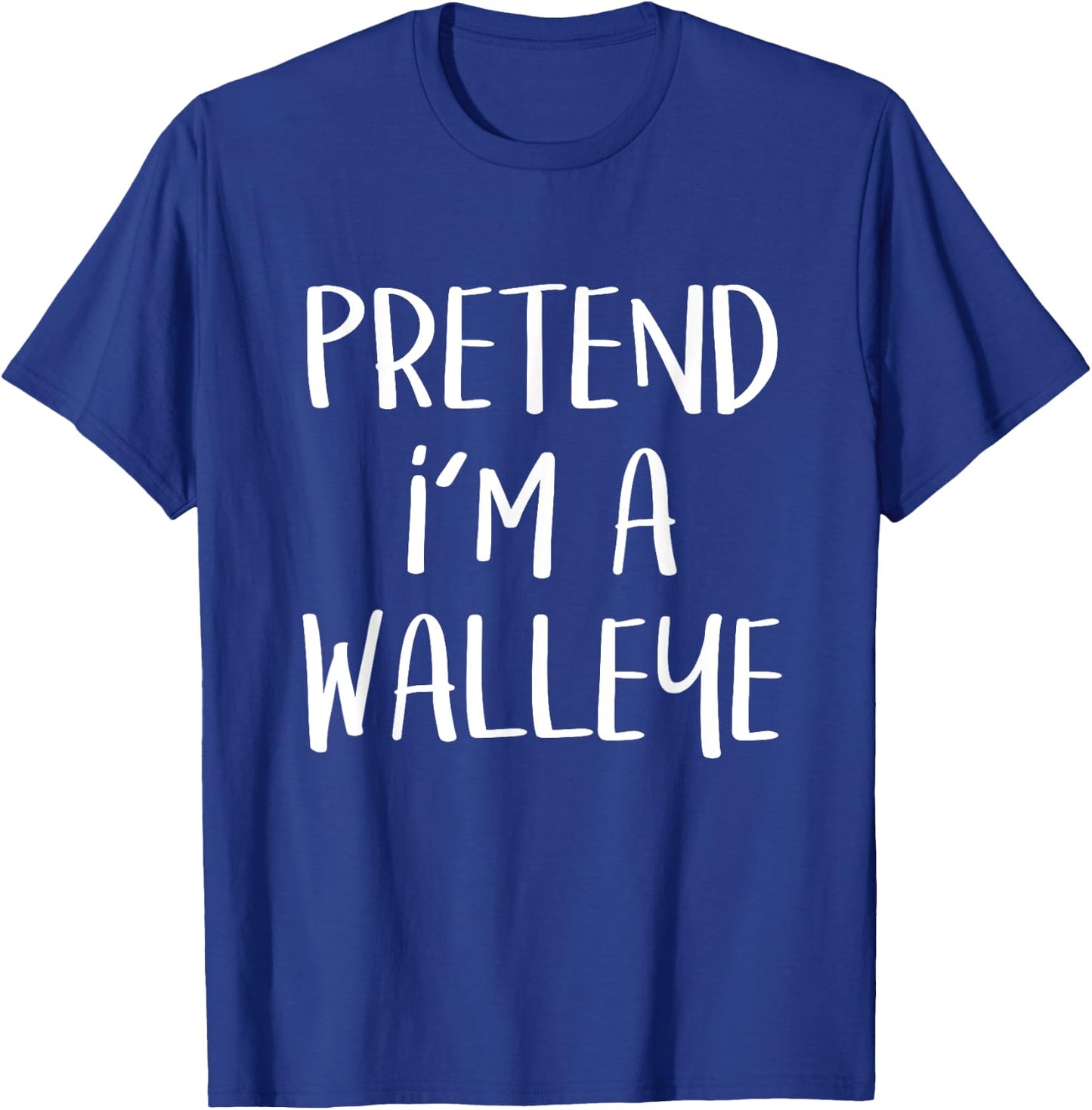 Pretend I'm A Walleye Costume Funny Fish Halloween Party T-Shirt - T-Shirt | Royal