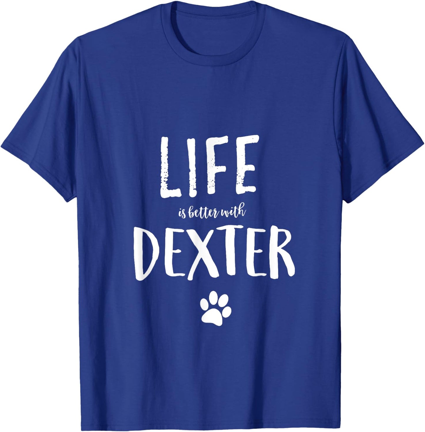 Life is better with Dexter Dog Name Gift Shirt T-Shirt - T-Shirt | Royal