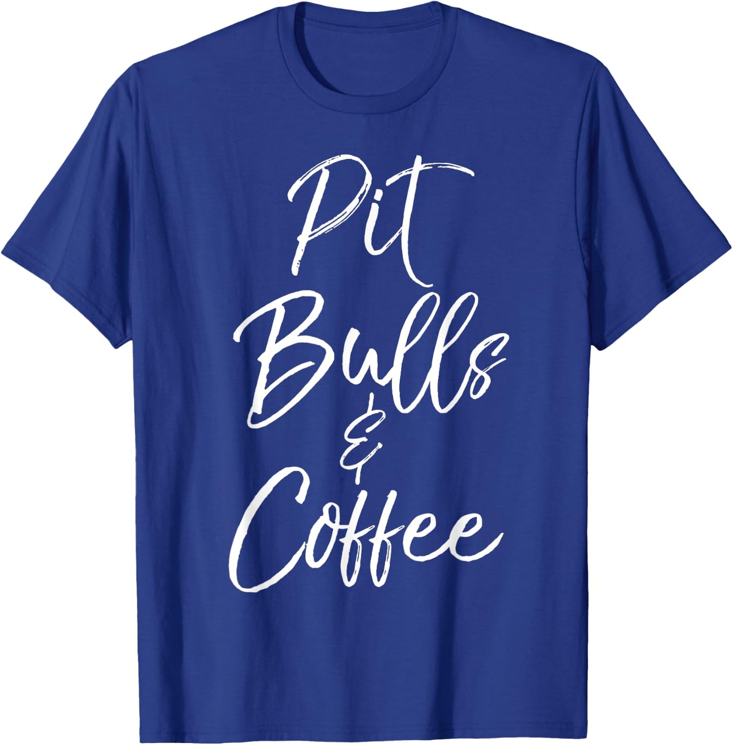 Pit Bulls & Coffee Shirt Cute Dog Pitbull Mom Gift T-Shirt - T-Shirt | Royal