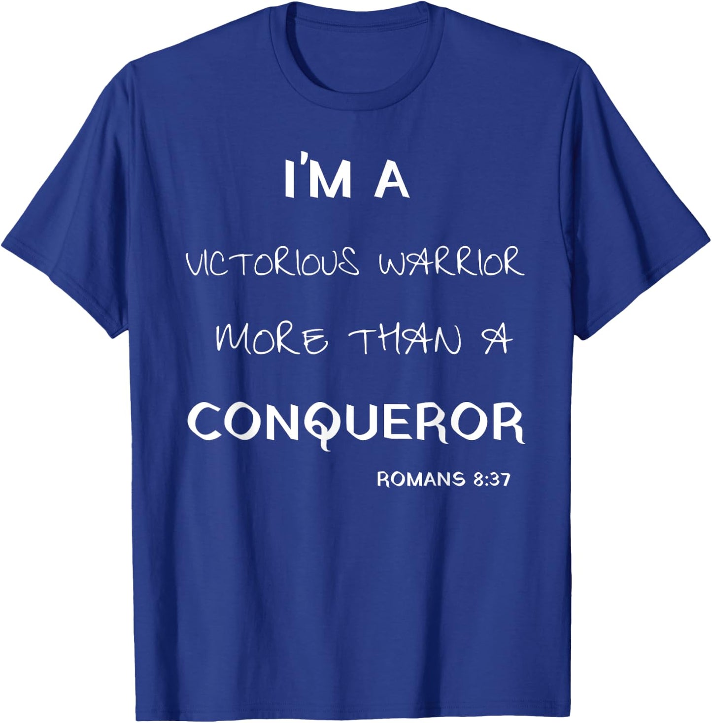 I'm A Victorious Warrior More Than A Conqueror T-Shirt - T-Shirt | Royal