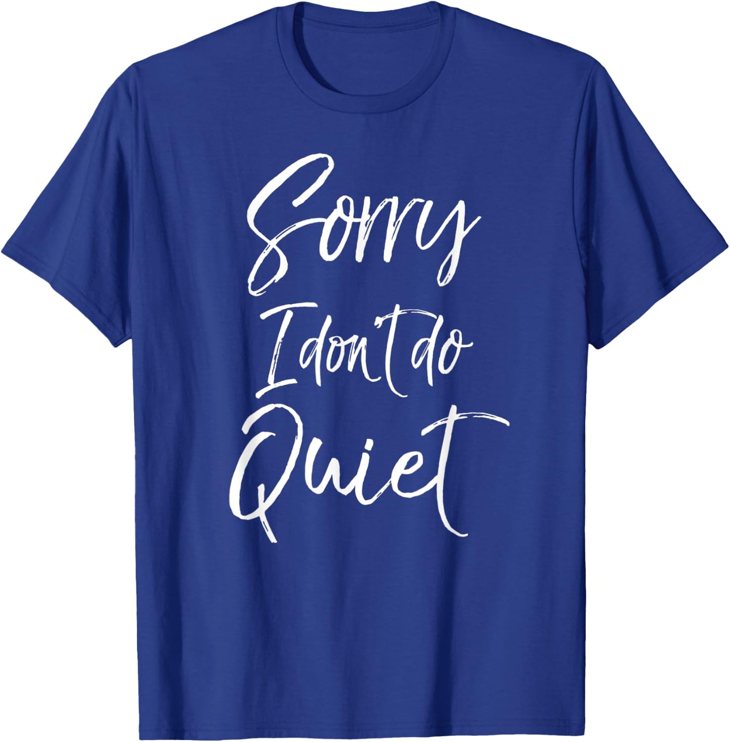 Cheerleading Gift Cheerleaders Sorry I Don't Do Quiet T-Shirt - T-Shirt | Royal