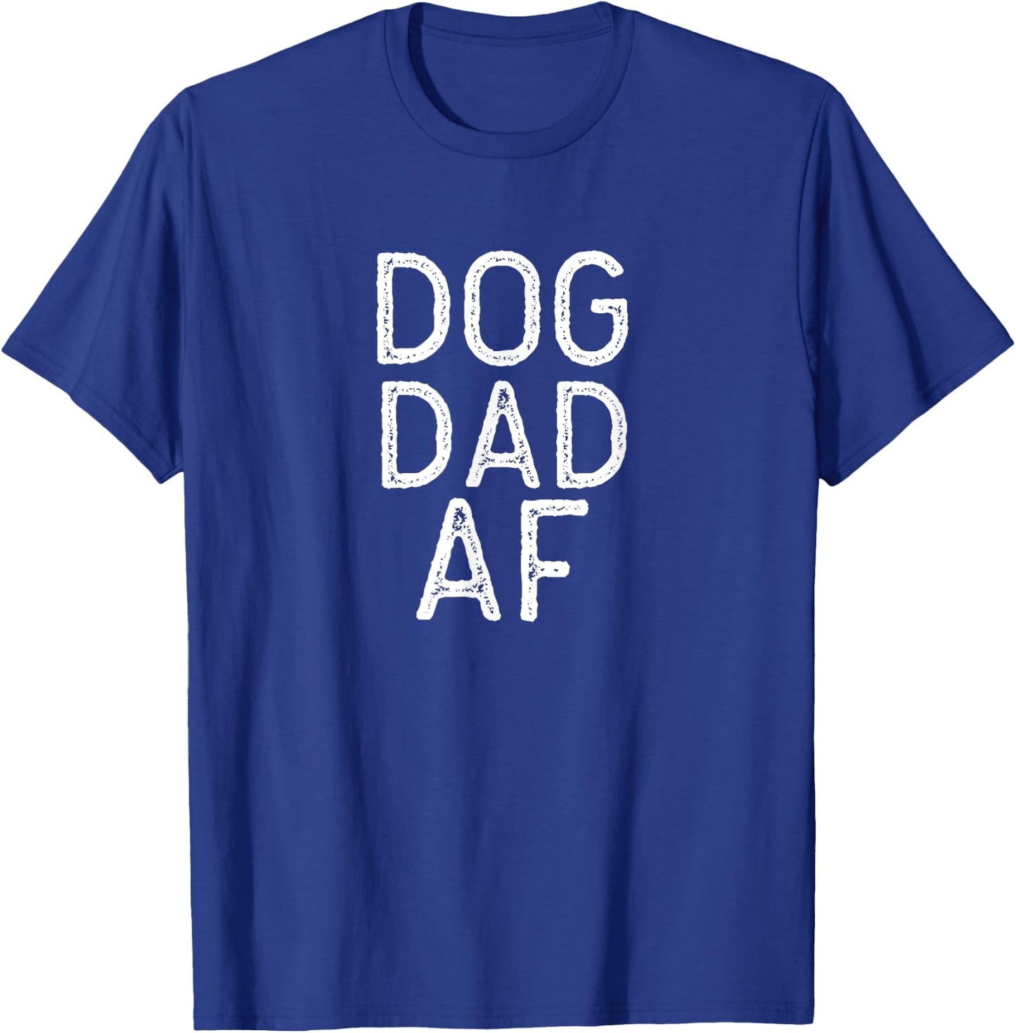 Dog Dad Shirt | Dog Dad AF shirt T-Shirt - T-Shirt | Royal