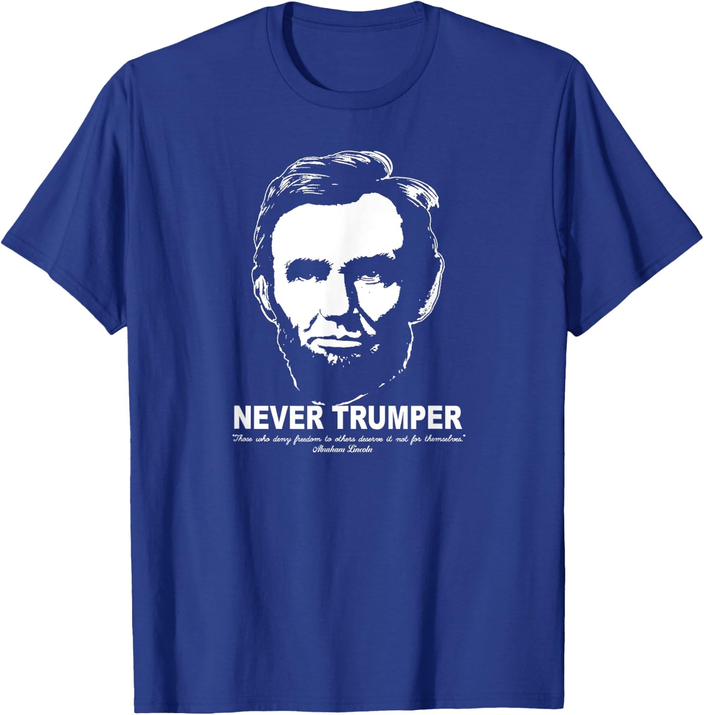 Never Trumper Anti-trump Resistance Impeach Trump Lincoln T-Shirt - T-Shirt | Royal