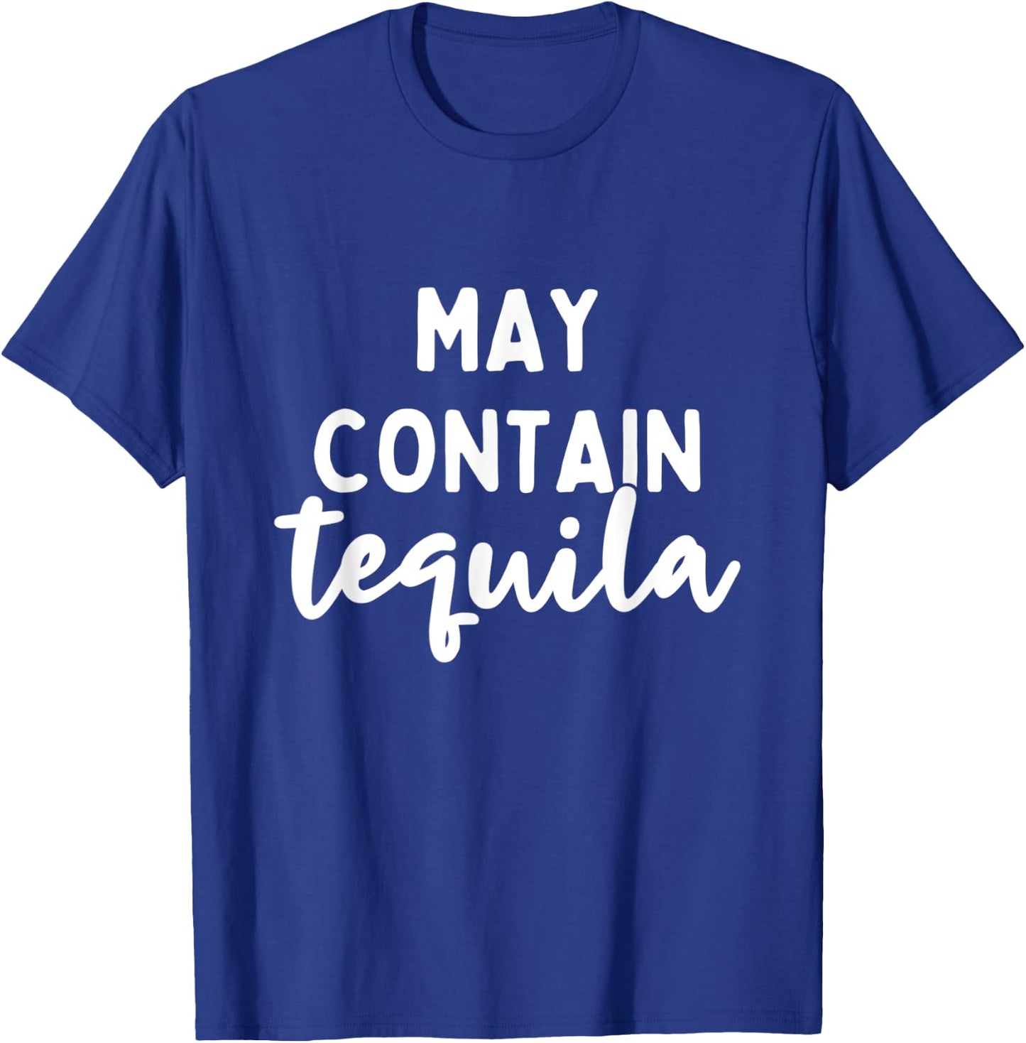May Contain Tequila Cinco de Mayo Shots Drinking T-Shirt - T-Shirt | Royal