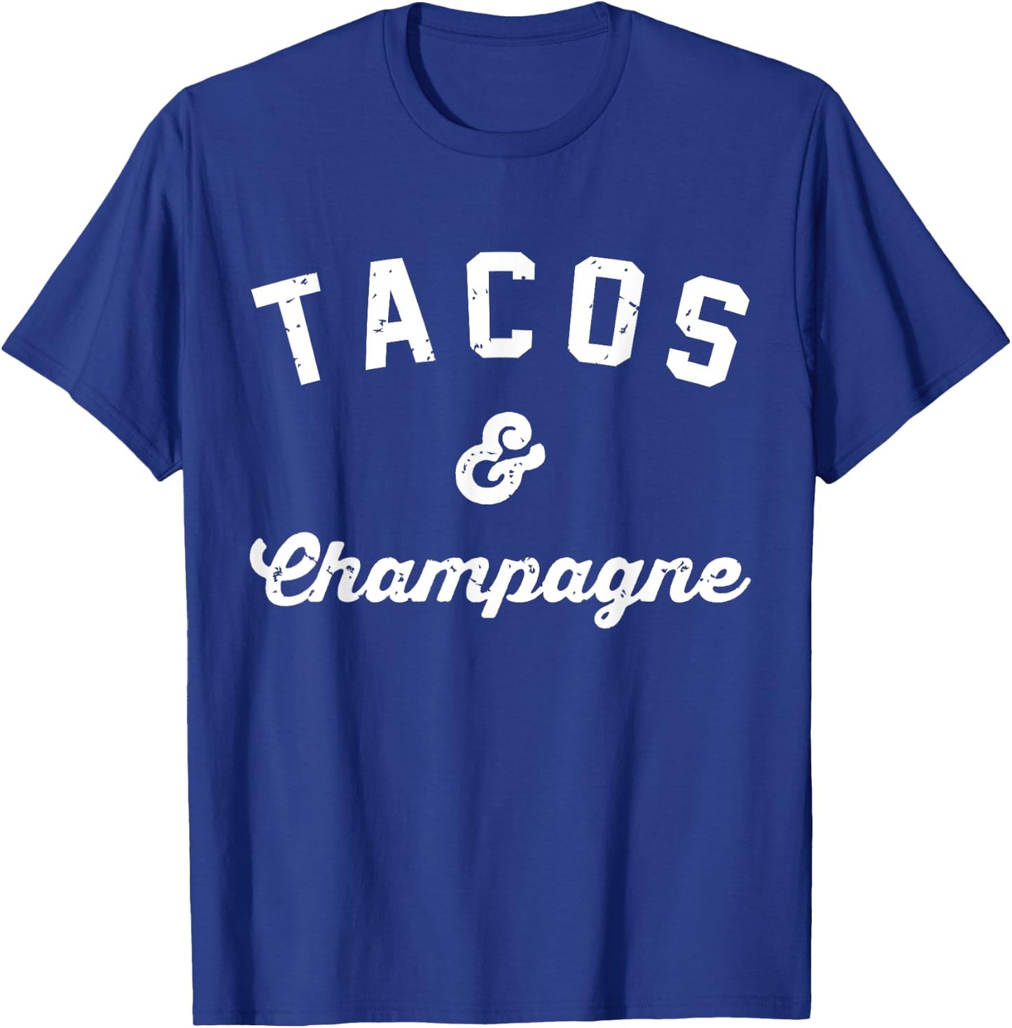 Tacos and Champagne Because Tacos girlfriend brunch T-Shirt - T-Shirt | Royal