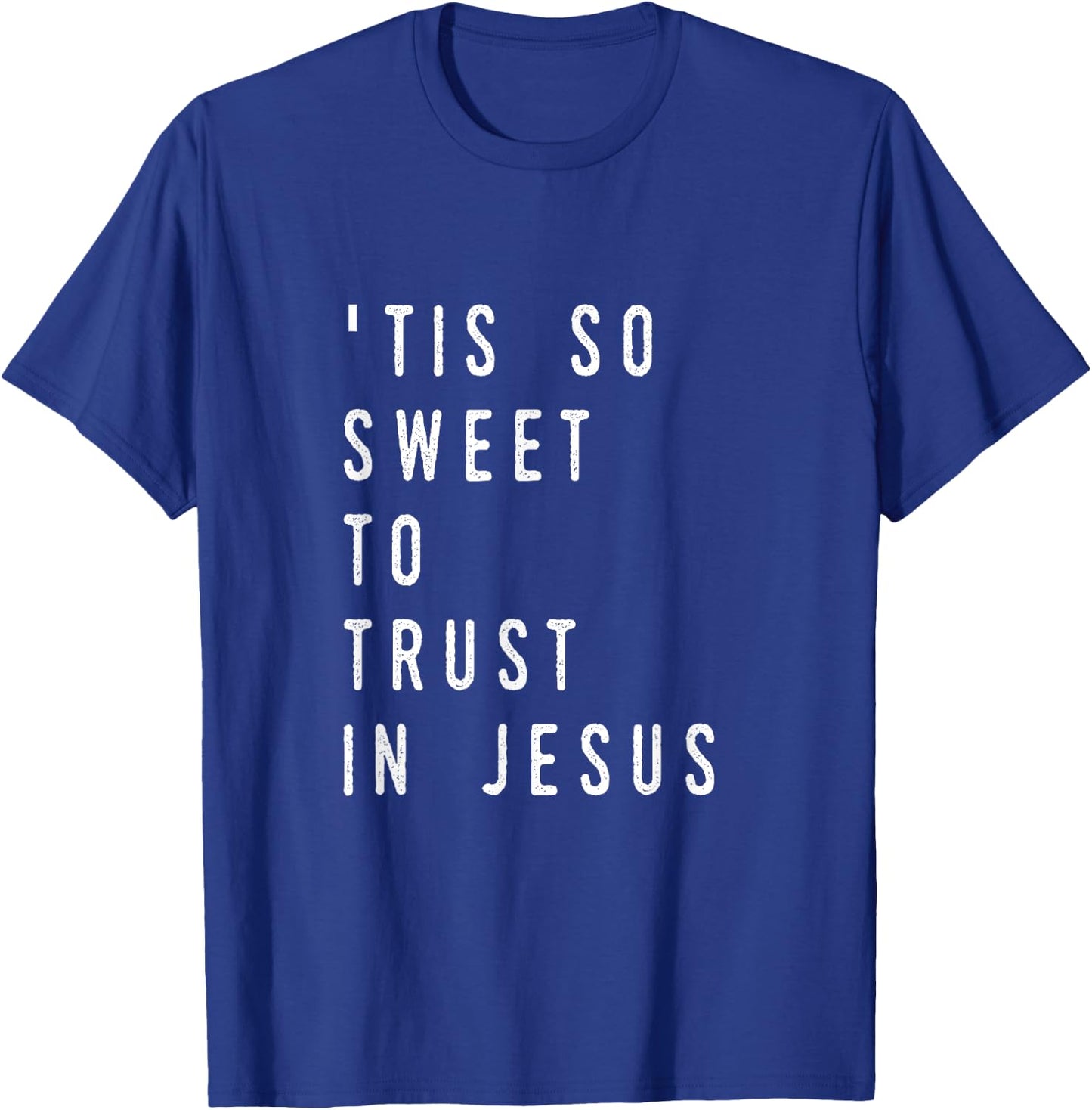 'Tis So Sweet To Trust in Jesus- Christian Hymn T-Shirt - T-Shirt | Royal