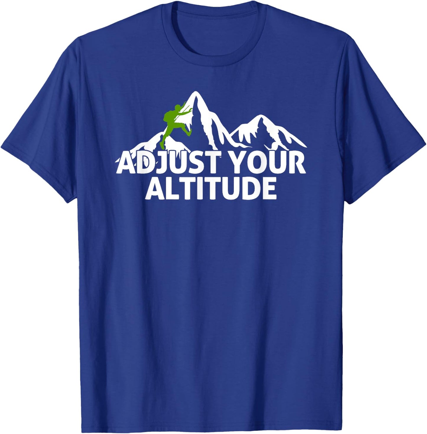 Adjust Your Altitude Rock Climbing Adventure T-Shirt - T-Shirt | Royal