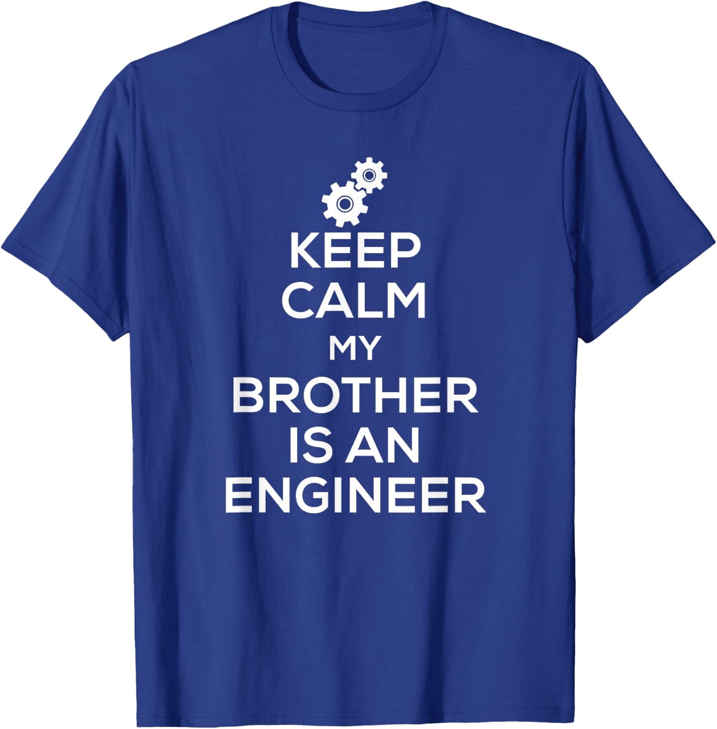 Keep Calm Engineer Brother for Brother Sister T-Shirt - T-Shirt | Royal
