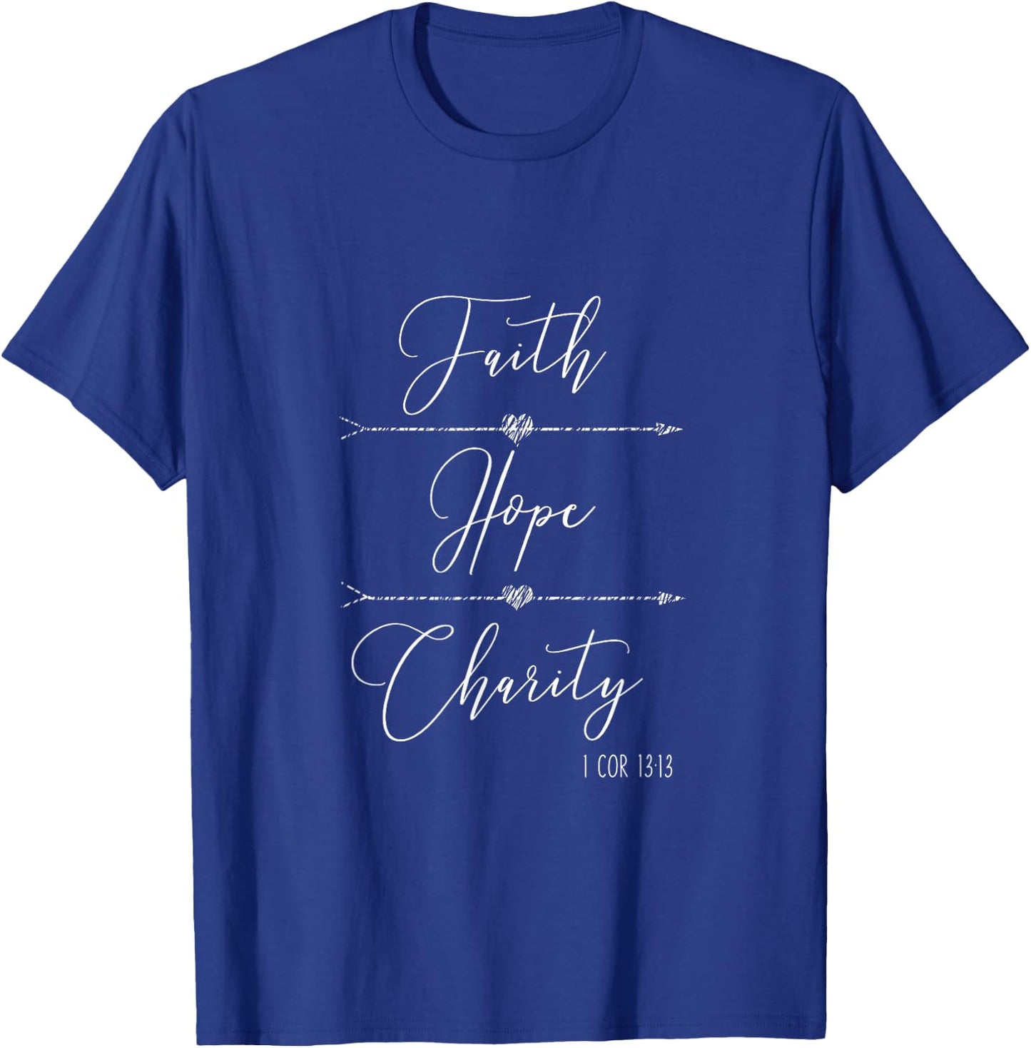 Faith Hope Charity 1 Corinthians 13:13 Christian KJV T-Shirt - T-Shirt | Royal