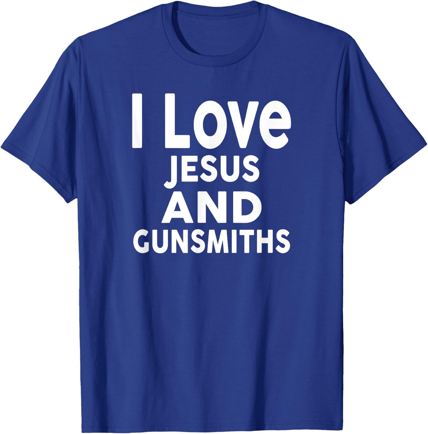 I Love Jesus and GUNSMITHS for GUNSMITH T-Shirt - T-Shirt | Royal
