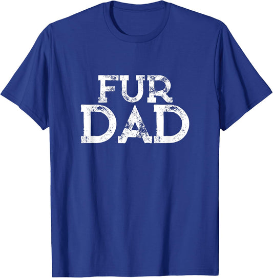 Fur Dad Shirt | Father's Day Gifts from Daughter T-Shirt - T-Shirt | Royal
