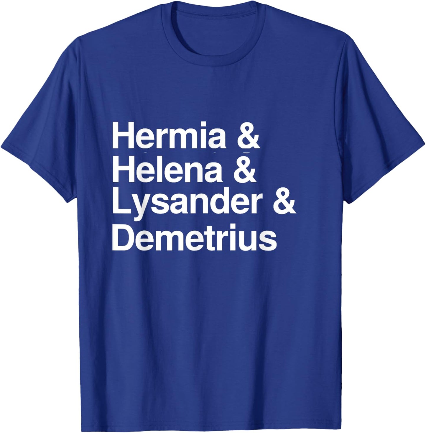 Hermia Helena Lysander Demetrius Shakespeare Geek T-Shirt - T-Shirt | Royal