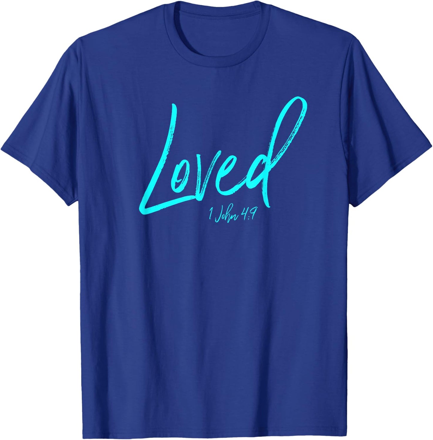 I Am Loved Shirt John 4:9 Christian Christ Esteem Identity T-Shirt - T-Shirt | Royal