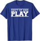 Shut Up & Play funny game day fan athlete sports T-Shirt - T-Shirt | Royal