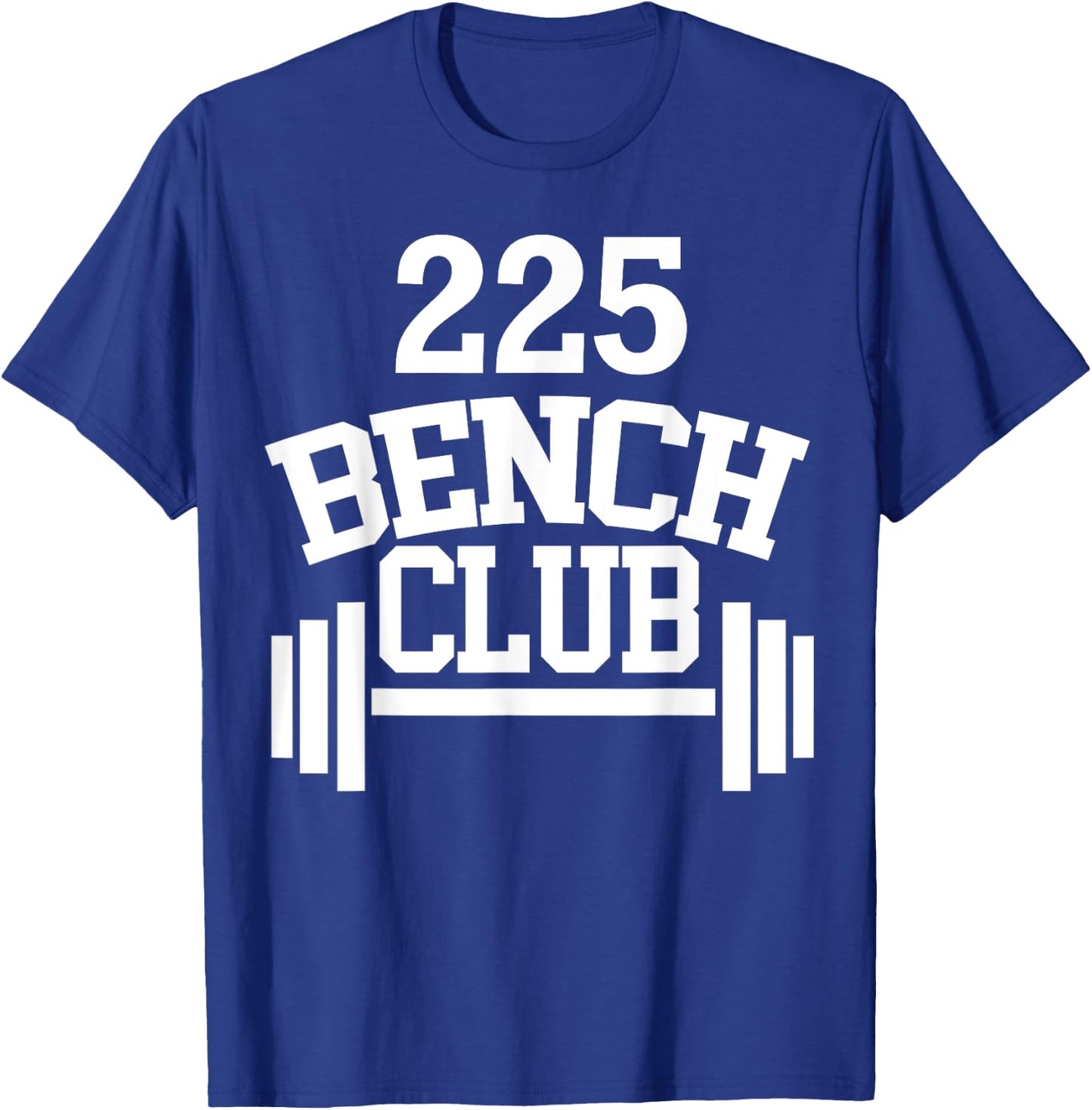 225 lbs Bench Press Club Member T-Shirt - T-Shirt | Royal