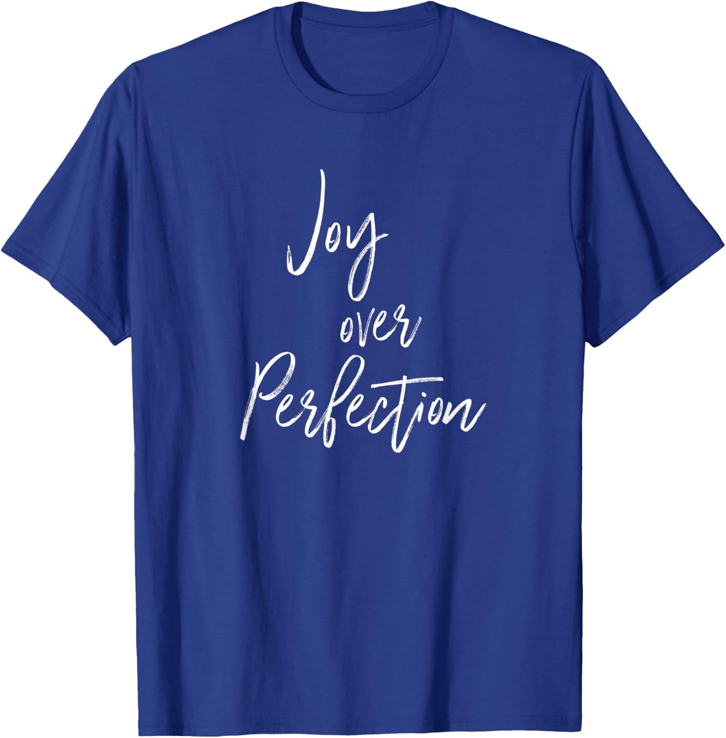 Joy Over Perfection Self Love God Says You Are Enough Gift T-Shirt - T-Shirt | Royal