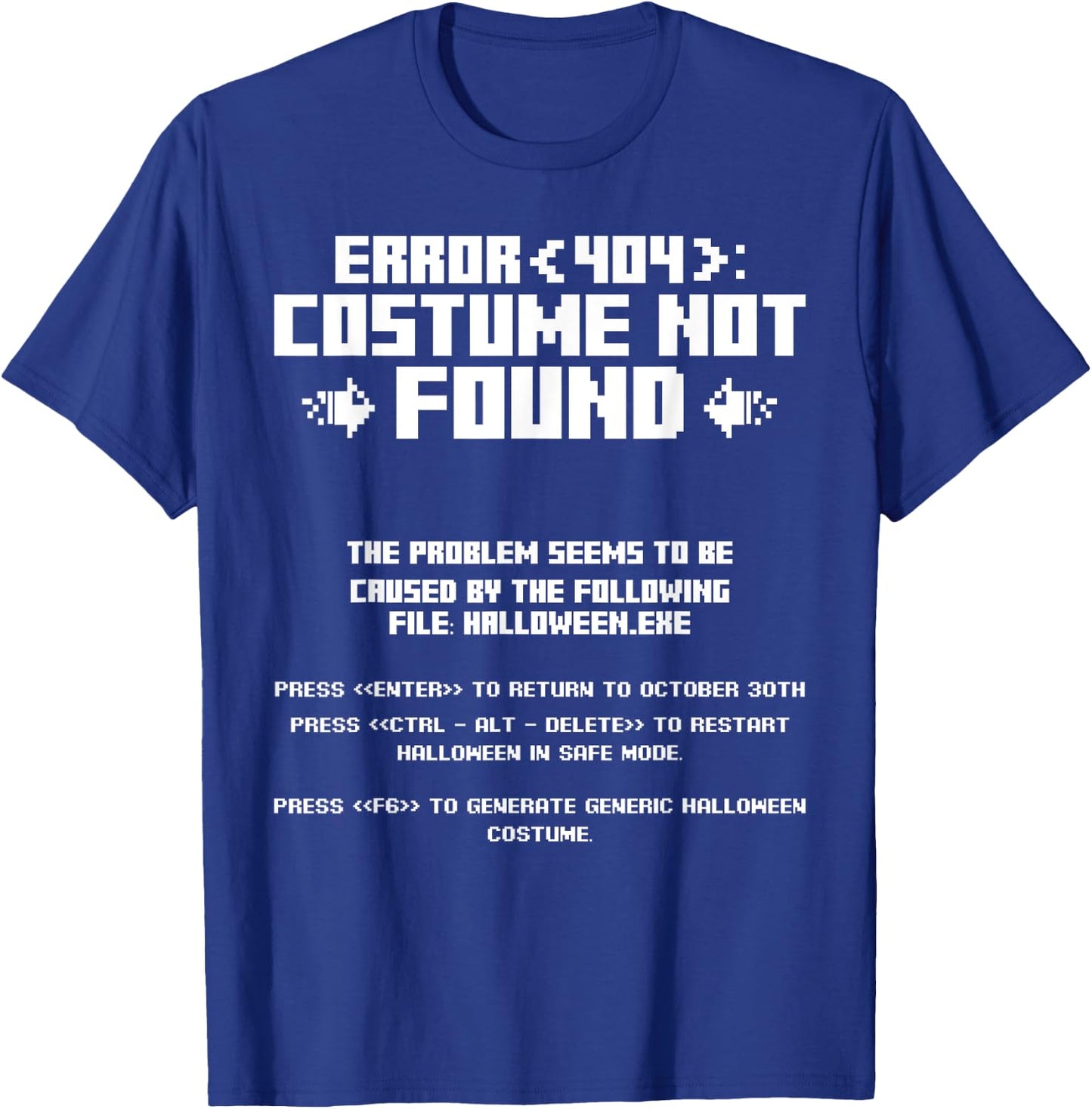 Error 404 Costume Not Found Computer Geek Nerd Coder Tech T-Shirt - T-Shirt | Royal