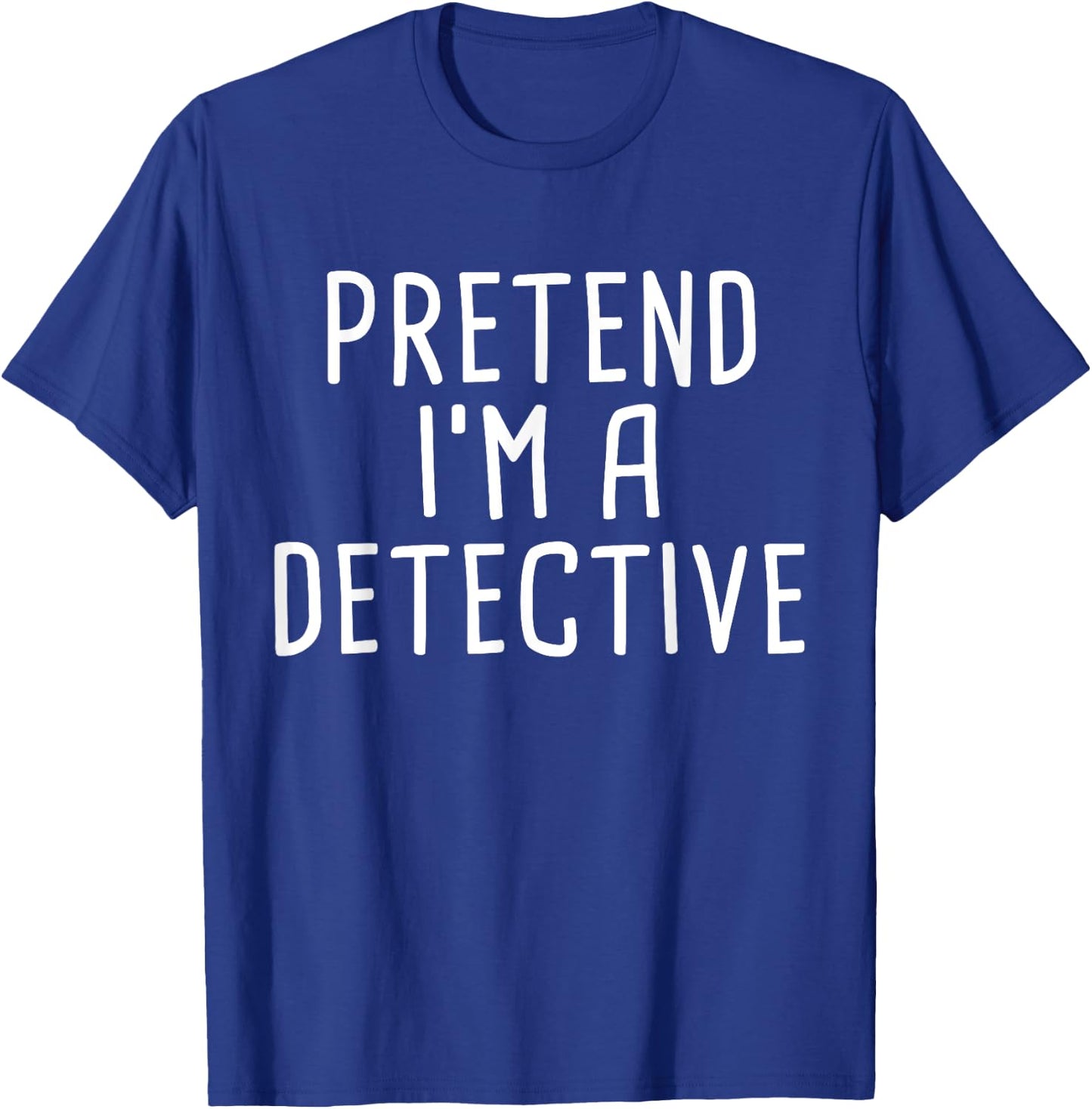 Pretend I'm A Detective Funny Lazy Halloween Costume T-Shirt - T-Shirt | Royal